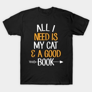 All I need is my cat and a good book T-Shirt